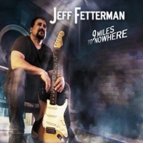 Jeff Fetterman 9 Miles to Nowhere